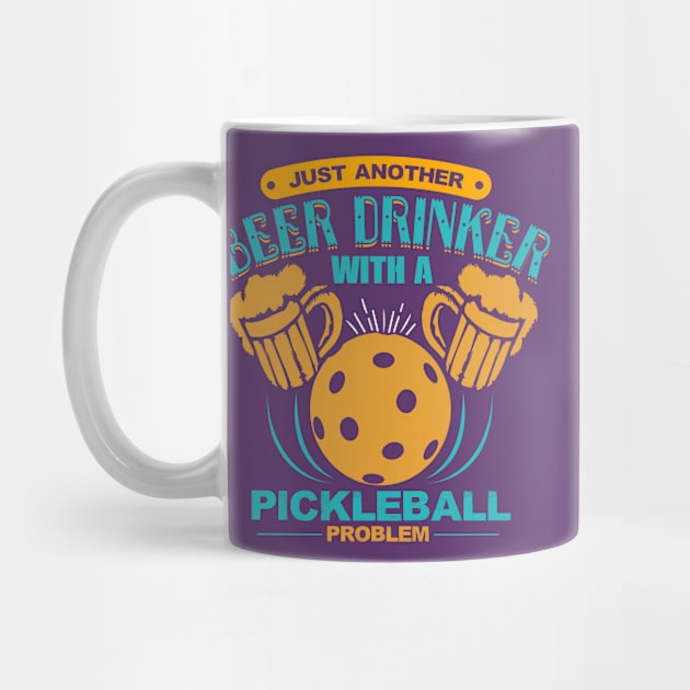 Problem Drinker Beer Pickleball Player Shirt by BitterOranges